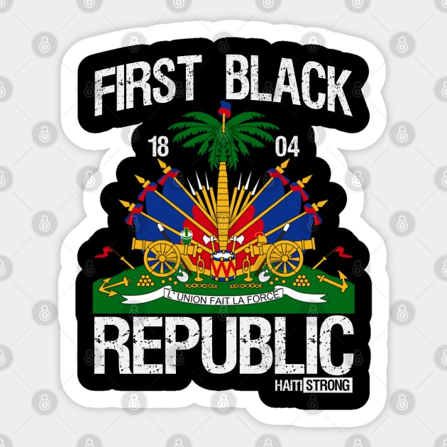 Haitian History Revolution Since 1804 | First Black Republic Sticker by JJDezigns